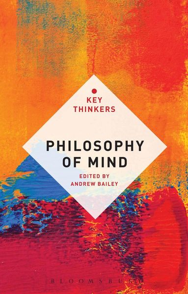 Andrew Bailey - Philosophy of Mind: The Key Thinkers, Inbunden