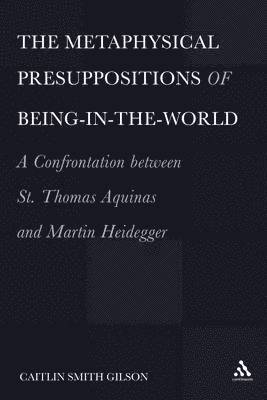 bokomslag The  Metaphysical Presuppositions of Being-in-the-World