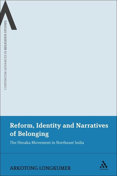 Arkotong Longkumer - Reform, Identity and Narratives of Belonging, Häftad