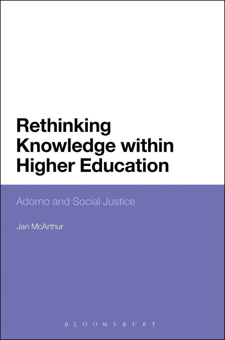 Jan McArthur, UK) McArthur, Dr Jan (Lancaster University, Jan Mcarthur - Rethinking Knowledge within Higher Education, Inbunden