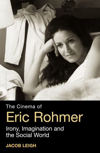 Jacob Leigh - Cinema of Eric Rohmer, Häftad