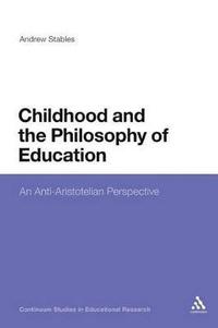 bokomslag Childhood and the Philosophy of Education