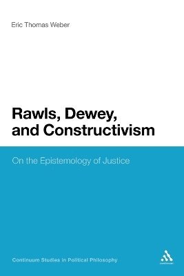 Eric Thomas Weber - Rawls, Dewey, and Constructivism, Häftad