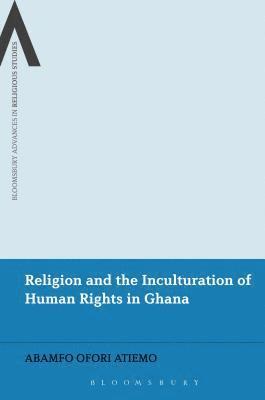 bokomslag Religion and the Inculturation of Human Rights in Ghana