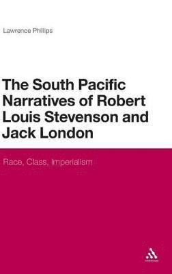 Lawrence Phillips, Dr Lawrence Phillips - South Pacific Narratives of Robert Louis Stevenson and Jack London, Inbunden