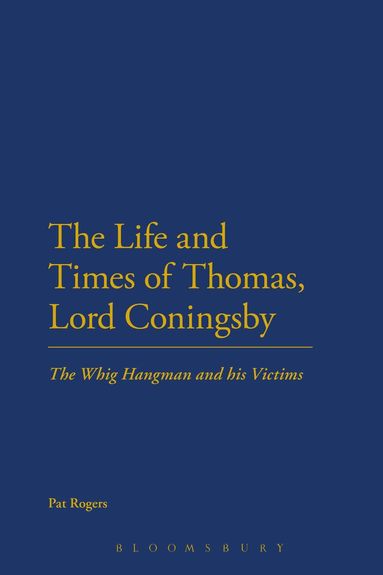 Pat Rogers - Life and Times of Thomas, Lord Coningsby, Häftad