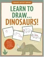 bokomslag Learn to Draw Dinosaurs!: Easy Step-By-Step Drawing Guide