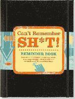 bokomslag Can't Remember Sh*t Reminder Book