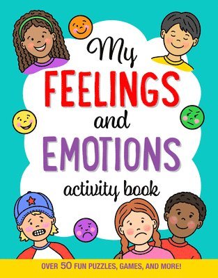 My Feelings and Emotions Activity Book: Over 50 Fun Puzzles, Games, and More! 1