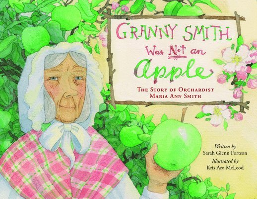 Sarah Glenn Fortson - Granny Smith Was Not an Apple, Inbunden
