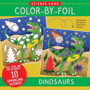 bokomslag Color-By-Foil Sticker Book - Dinosaurs (Create 10 Amazing Scenes Using Shiny Colored Foils. Just Peel, Press and Lift. Voila!)