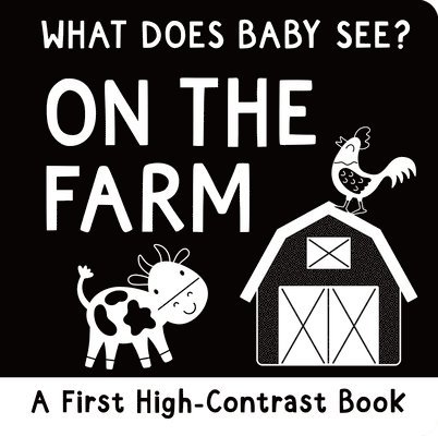 Mara Conlon - What Does Baby See? on the Farm (High Contrast Board Book), Kartonnage