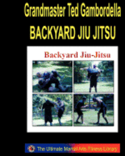 bokomslag Backyard Jiu Jitsu: Taking Your Jiu Jitsu To The Backyard.