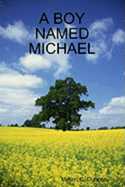 Melvin C. Duncan - A Boy Named Michael: Michael Cross, Häftad