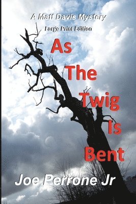 As The Twig Is Bent 1