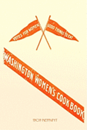 Washington Women's Cookbook - 1909 Reprint 1