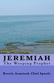 Jeremiah, The Weeping Prophet 1