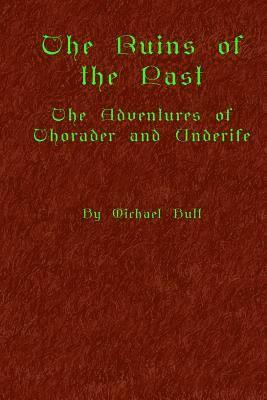 bokomslag The Ruins Of The Past: The Adventures Of Thorader And Underife
