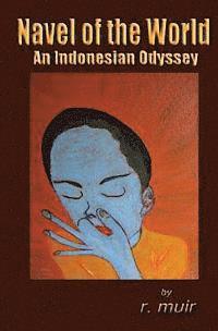 bokomslag Navel of the World: An Indonesian Odyssey