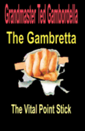 bokomslag The Gambretta: The Vital Point Stick