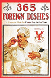 bokomslag 365 Foreign Dishes - 1908 Reprint: A Foreign Dish For Every Day In The Year