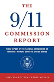 bokomslag The 9/11 Commission Report: Final Report of the National Commission on Terrorist Attacks Upon the United States (Official Edition)