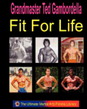 bokomslag Fit For Life: Martial Arts Fitness Secrets For A Lifetime Of Fitness