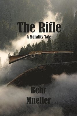 The Rifle: A Morality Tale 1