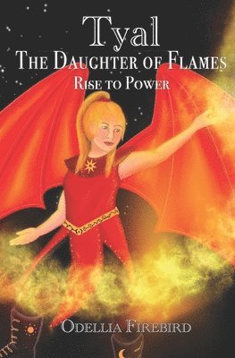 Tyal, The Daughter of Flames: Rise to Power 1