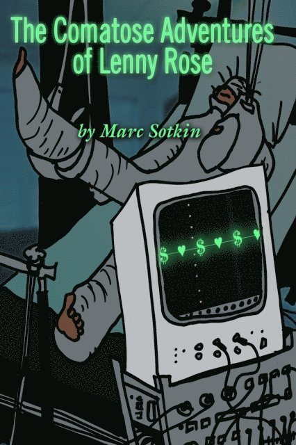 Marc Sotkin - The Comatose Adventures Of Lenny Rose, Häftad. Tillgänglighet: Lägg i varukorg