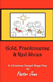 bokomslag Gold, Frankincense and Red Shoes: Adapted from the song 'The Christmas Shoes' by NewSong