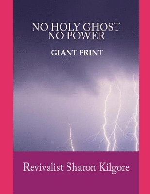 No Holy Ghost, No Power In Giant Print 1