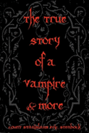 bokomslag The True Story Of A Vampire & More: Cool Collectors Edition - Printed In Modern Gothic Fonts