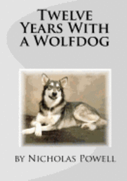 bokomslag Twelve Years With A Wolfdog