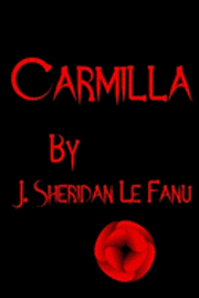 J. Sheridan Le Fanu - Carmilla: Cool Collector's Edition Printed In Modern Gothic Fonts, Häftad