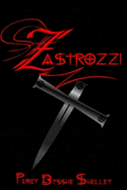 Zastrozzi: Cool Collector's Edition Printed In Modern Gothic Fonts Throughout 1