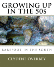 Growing Up In The 50s: Barefoot In The South 1