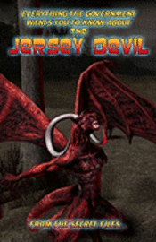 bokomslag Everything The Government Wants You To Know About The Jersey Devil: From The Secret Files