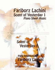 bokomslag Scent of Yesterday 1: Piano Sheet Music