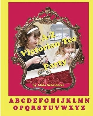 bokomslag A-Z Victorian Tea Party Alphabet Book