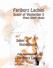 bokomslag Scent of Yesterday 5: Piano Sheet Music