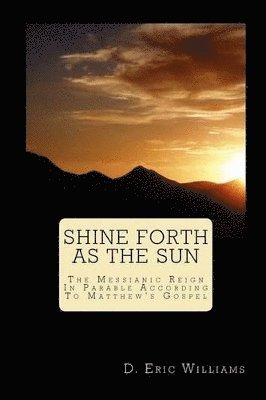 Shine Forth As The Sun 1