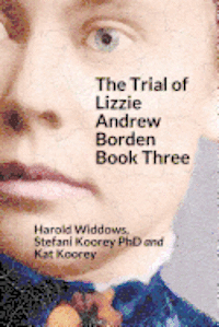 bokomslag The Trial of Lizzie Andrew Borden Book Three