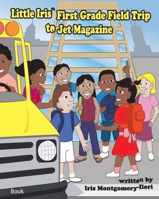 Robert Blau - Little Iris First Grade Field Trip to Jet Magazine, Häftad