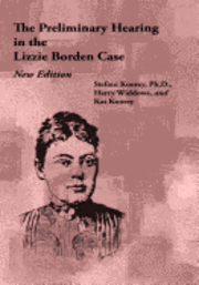 bokomslag The Preliminary Hearing in the Lizzie Borden Case, New Edition