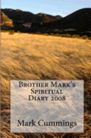 Brother Mark's Spiritual Diary 2008 1