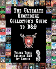 The Ultimate Unofficial Collector's Guide to D&D: Volume Three: Advanced D&D 1st Edition 1