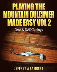 bokomslag Playing The Mountain Dulcimer Made Easy: Vol II