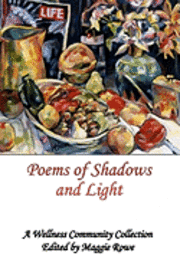 bokomslag Poems Of Shadows And Light: A Wellness Community Collection