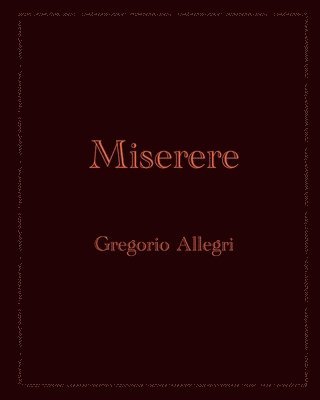 Miserere: Gregorio Allegri 1